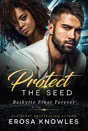 Protect the Seed – (The Seed Trilogy – Book 1)