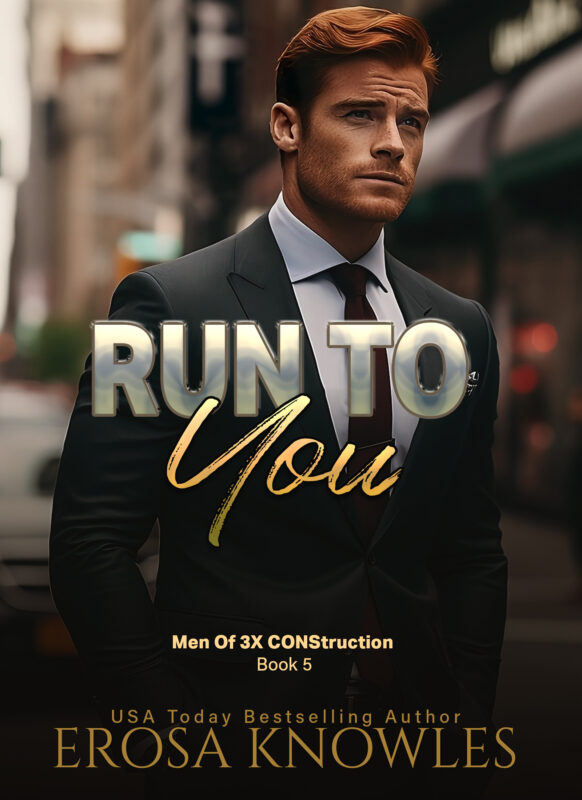 Run To You (The Men of 3X CONStruction Book 5)